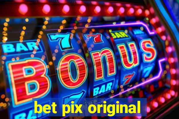 bet pix original