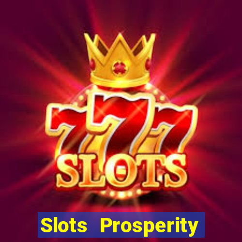 Slots Prosperity Jogo Cassino