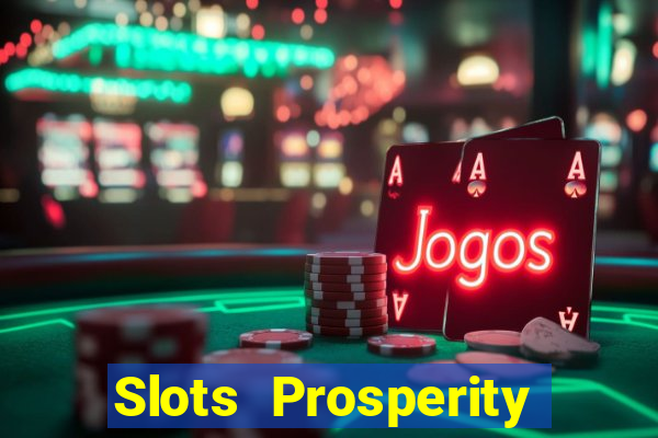 Slots Prosperity Jogo Cassino