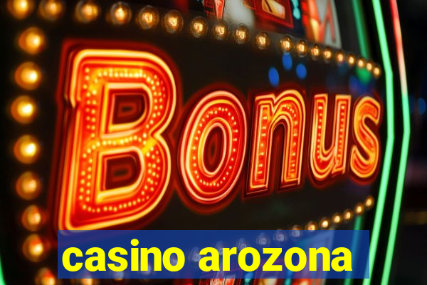 casino arozona