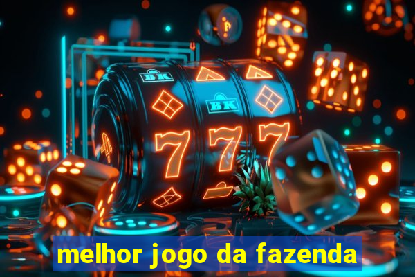 melhor jogo da fazenda