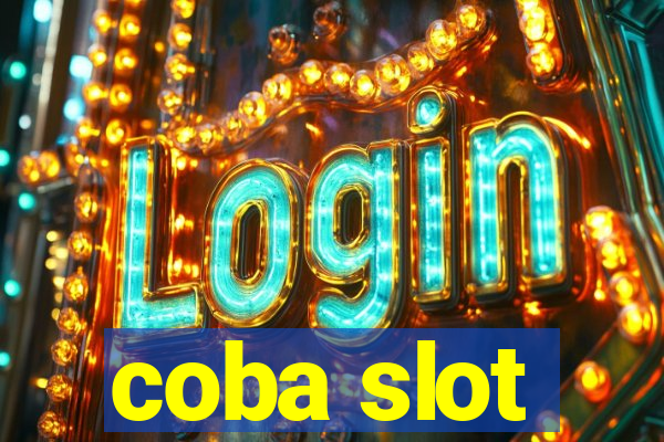 coba slot