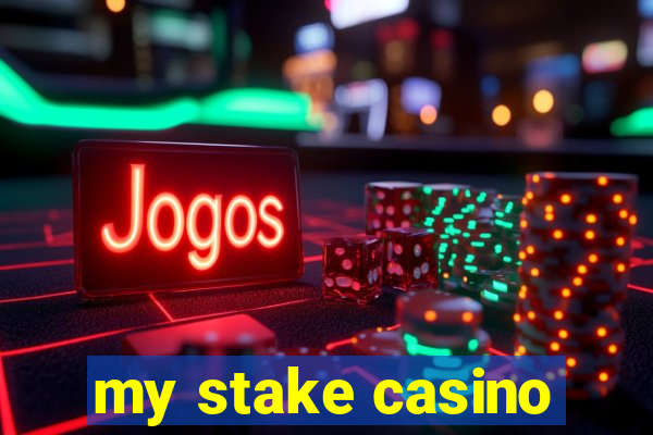 my stake casino