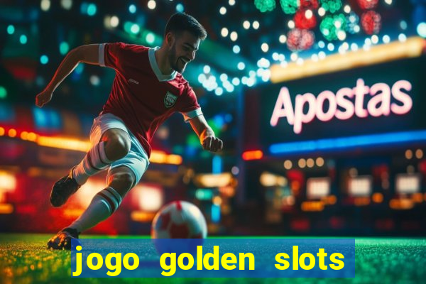 jogo golden slots paga mesmo