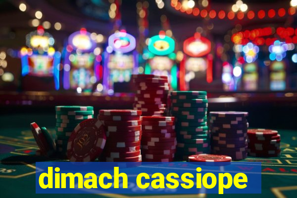 dimach cassiope