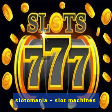 slotomania - slot machines