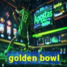 golden bowl