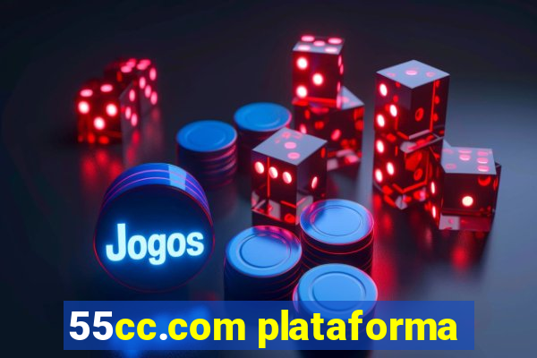 55cc.com plataforma