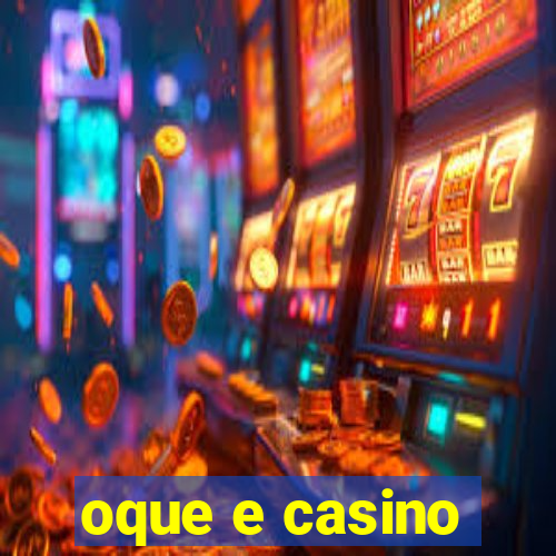 oque e casino