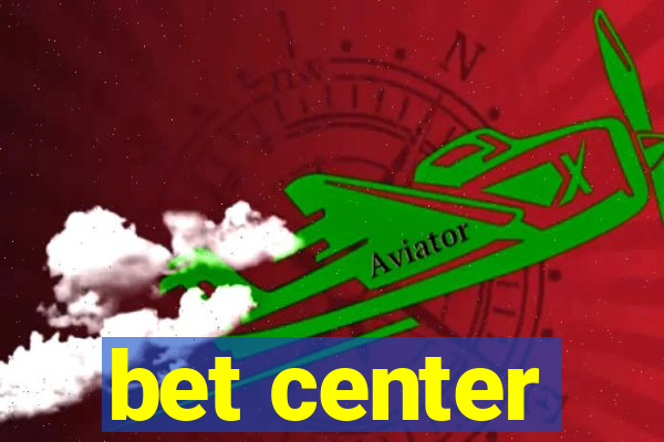 bet center