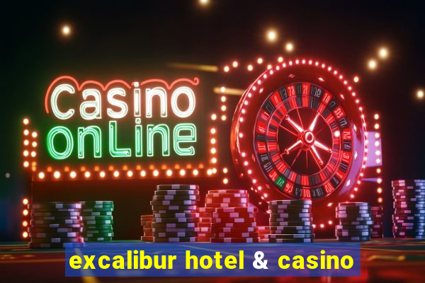 excalibur hotel & casino