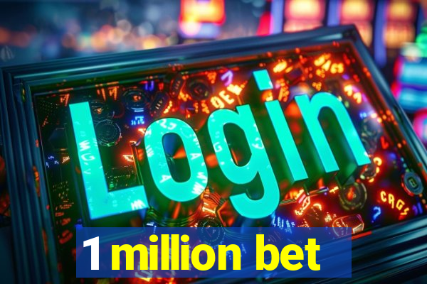 1 million bet