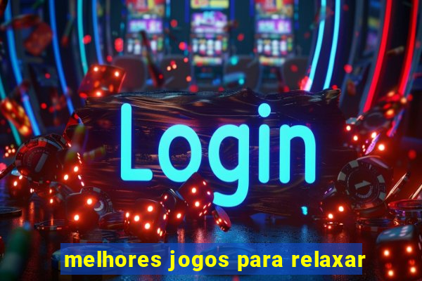 melhores jogos para relaxar