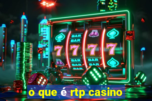 o que é rtp casino