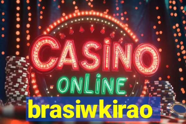 brasiwkirao