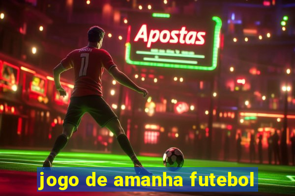 jogo de amanha futebol