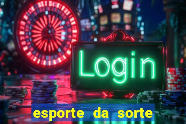 esporte da sorte casino é confiável