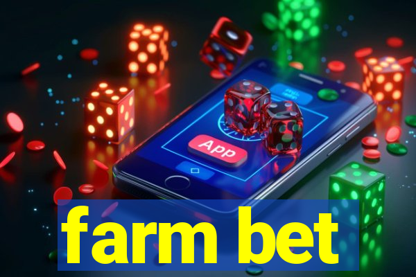 farm bet