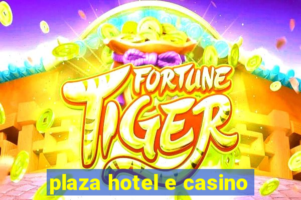 plaza hotel e casino