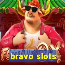 bravo slots