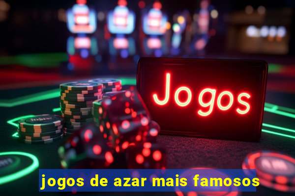 jogos de azar mais famosos