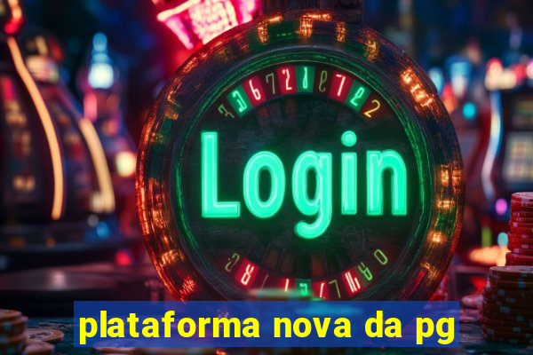 plataforma nova da pg