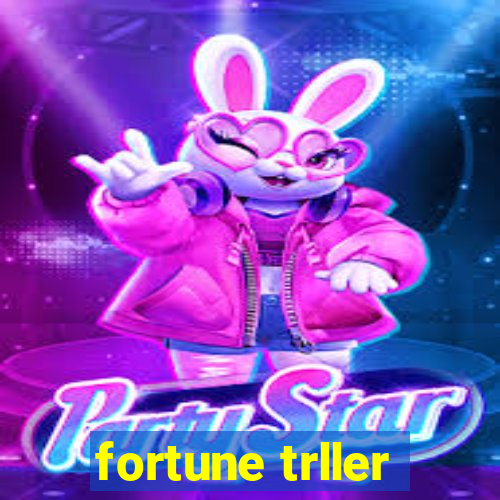 fortune trller