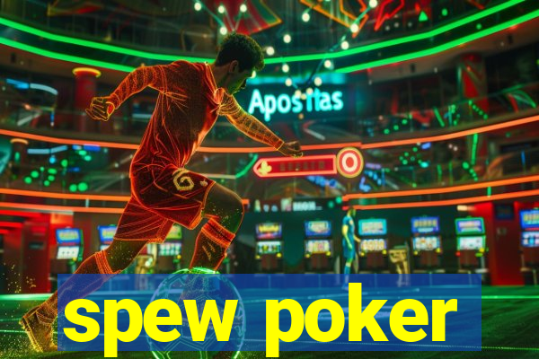 spew poker