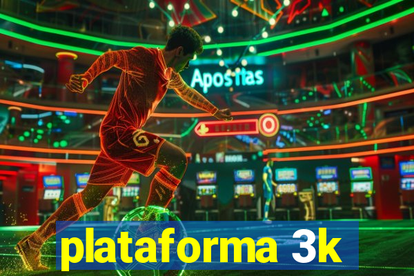 plataforma 3k