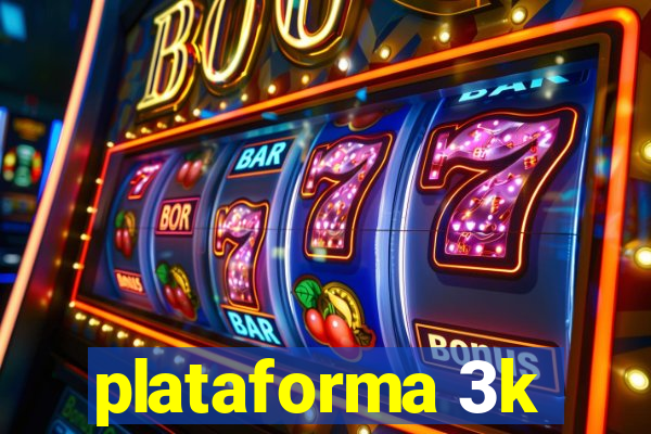 plataforma 3k