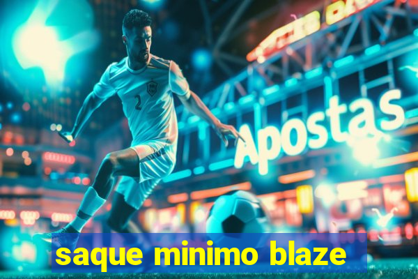 saque minimo blaze