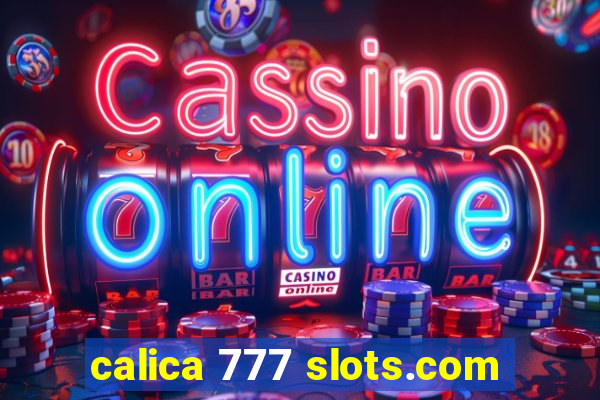 calica 777 slots.com