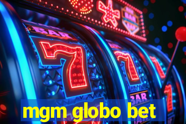 mgm globo bet