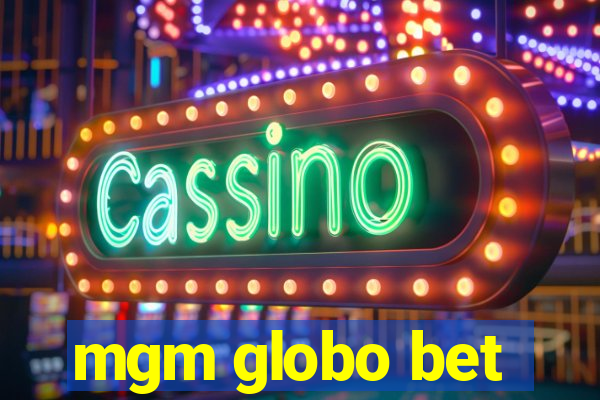 mgm globo bet