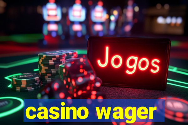 casino wager