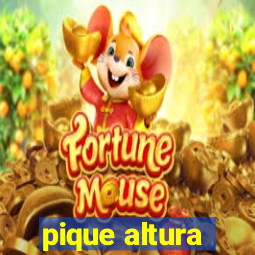 pique altura