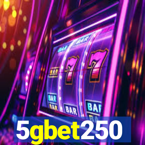 5gbet250