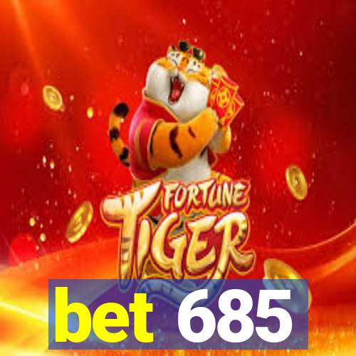 bet 685