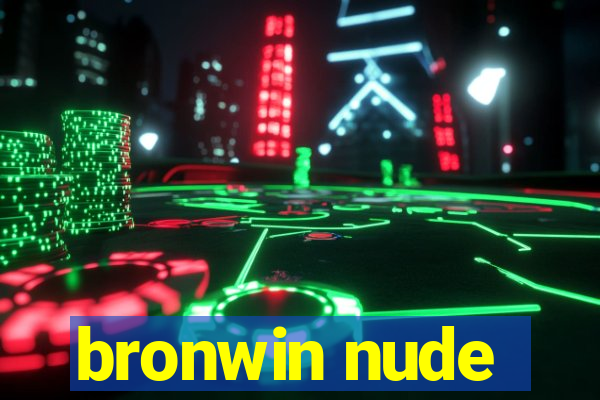 bronwin nude