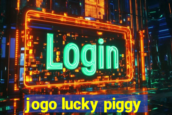 jogo lucky piggy