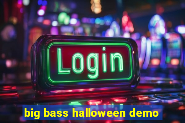 big bass halloween demo