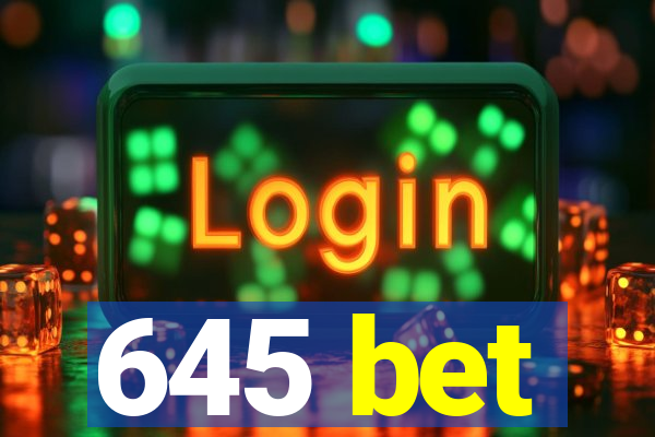 645 bet