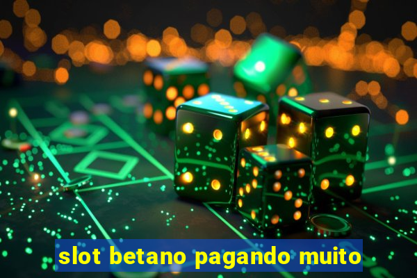 slot betano pagando muito