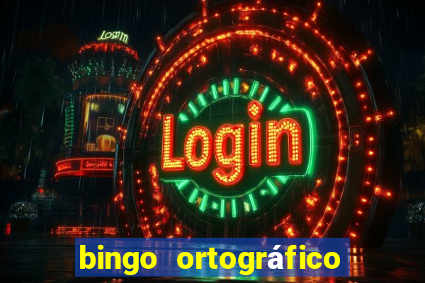 bingo ortográfico 4 ano