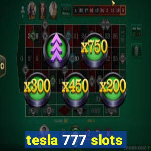 tesla 777 slots