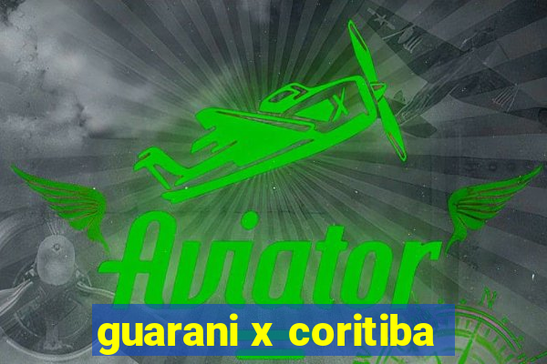 guarani x coritiba