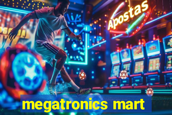 megatronics mart