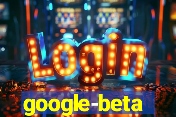 google-beta