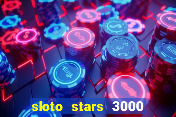 sloto stars 3000 casino games