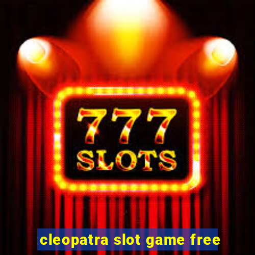 cleopatra slot game free